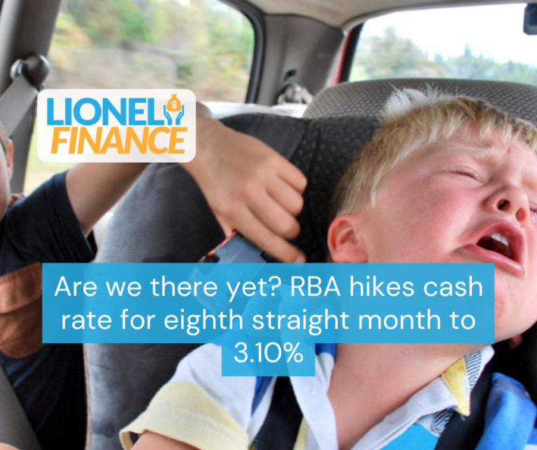 Are we there yet? RBA hikes cash rate for eighth straight month to 3.10%
