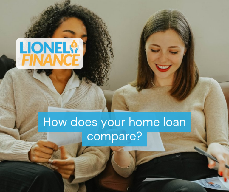 How does your home loan compare?