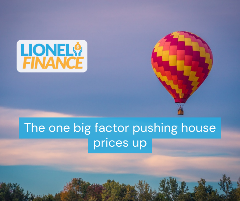 The one big factor pushing house prices up