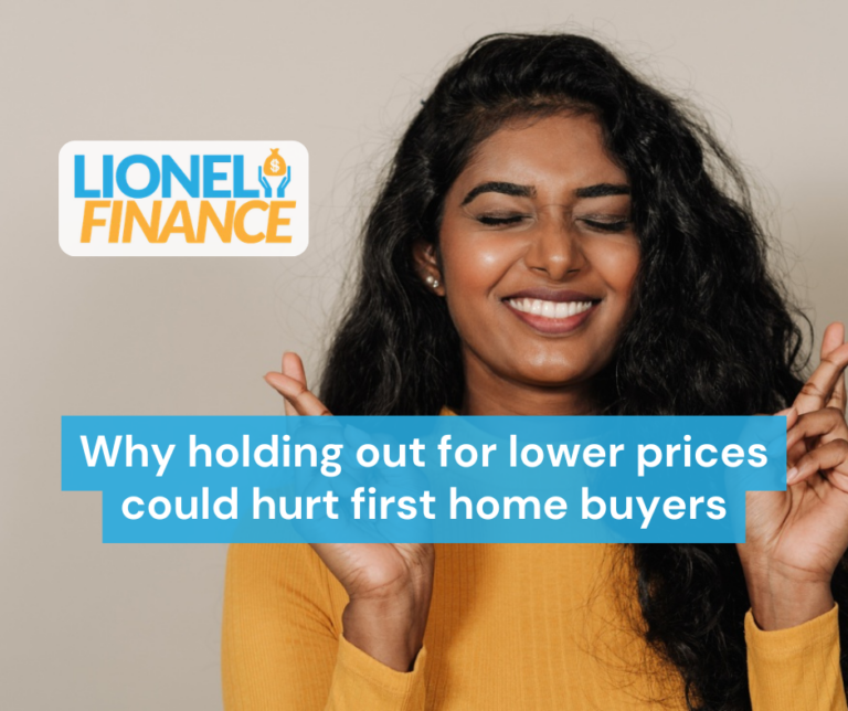 Why holding out for lower prices could hurt first home buyers